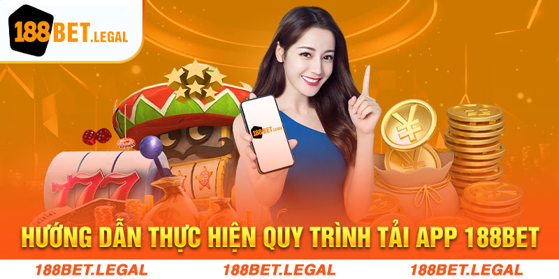 Hướng dẫn thực hiện quy trình tải app 188bet