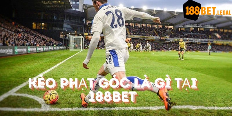 Kèo phạt góc là gì tại 188bet